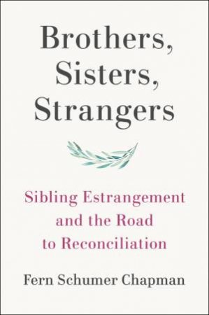 Brothers, Sisters, Strangers by Fern Schumer Chapman