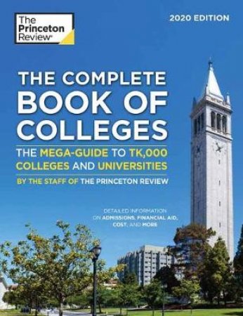 The Complete Book of Colleges, 2020 Edition: The Mega-Guide to 1,366 Colleges and Universities by The Princeton Review
