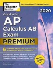 Cracking the AP Calculus AB Exam 2020 Premium Edition