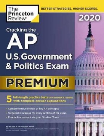 Cracking the AP U.S. Government & Politics Exam 2020, Premium Edition by The Princeton Review