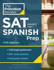 Princeton Review SAT Subject Test Spanish Prep 17th Edition