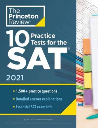 10 Practice Tests For The SAT, 2021 Edition: Extra Prep To Help Achievean Excellent Score by Various