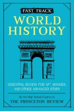 Fast Track World History Essential Review For AP Honors And Other Advanced Study