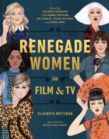Renegade Women by Elizabeth Weitzman & Austen Claire Clements