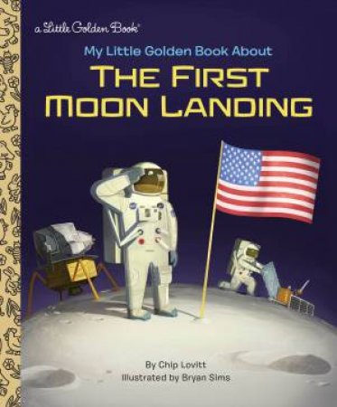 My Little Golden Book About The First Moon Landing by Charles Lovitt