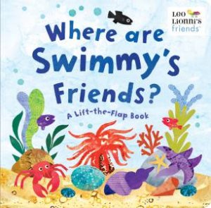 Where Are Swimmy's Friends? by Leo Lionni