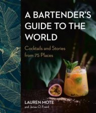 A Bartenders Guide To The World