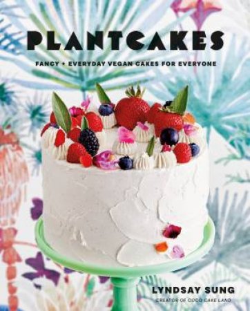 Plantcakes by Lyndsay Sung