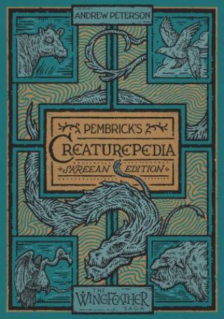 Pembrick's Creaturepedia by Andrew Peterson