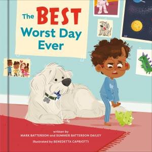The Best Worst Day Ever by Mark Batterson & Summer Batterson Dailey