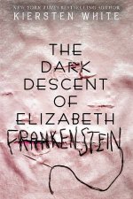 The Dark Descent Of Elizabeth Frankenstein