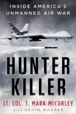 Hunter Killer Inside Americas Unmanned Air War