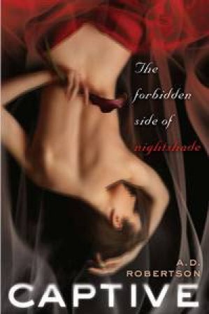 Captive: The Forbidden Side of Nightshade by A D Robertson