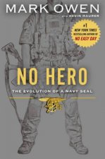 No Hero The Evolution Of A Navy SEAL
