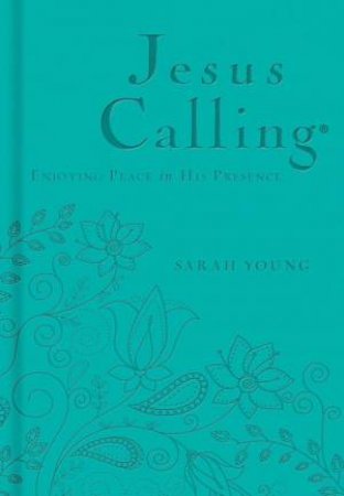 Jesus Calling: Teal Cover- Deluxe Ed. by Sarah Young