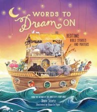 Words to Dream On Bedtime Bible Stories and Prayers