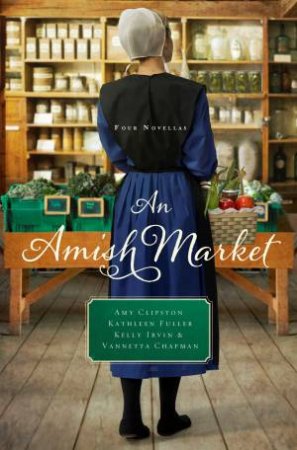 An Amish Market: Four Novellas by Various