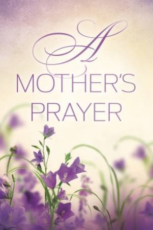 A Mother's Prayer by Various