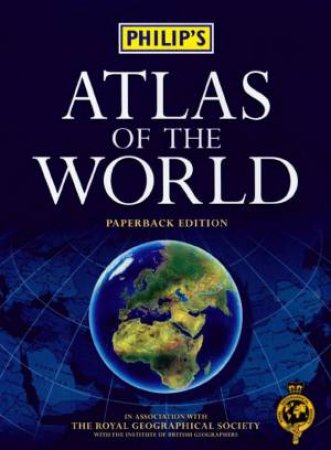 Philip's Atlas Of The World by Various