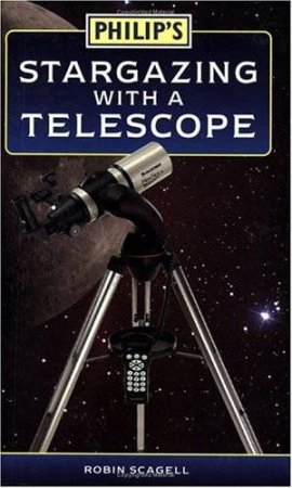 Philip's Stargazing With A Telescope by Robin Scagell