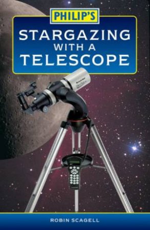 Philip's Stargazing with a Telescope by Robin Scagell