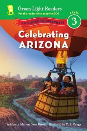 Celebrating Arizona: 50 States to Celebrate: Level 3 Reader by BAUER MARION DANE