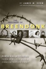 Prisoners of Breendonk Personal Histories from a World War II Concentration Camp