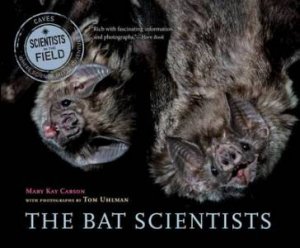 Bat Scientists by CARSON MARY KAY