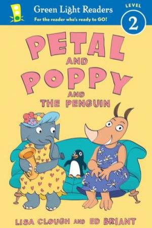 Petal and Poppy and the Penguin (GL Reader, L 2) by CLOUGH LISA AND BRIANT ED