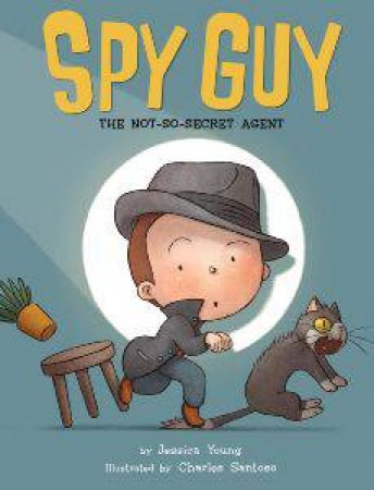 Spy Guy: The Not-So-Secret Agent by YOUNG JESSICA