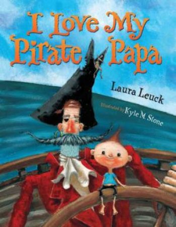 I Love My Pirate Papa by LEUCK LAURA