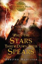 When the Stars Threw Down Their Spears The Goblin Wars Bk 3