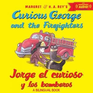 Curious George Jorge el Curioso y Los Bomberos Spanish/English (firefighters) by REY M AND H A