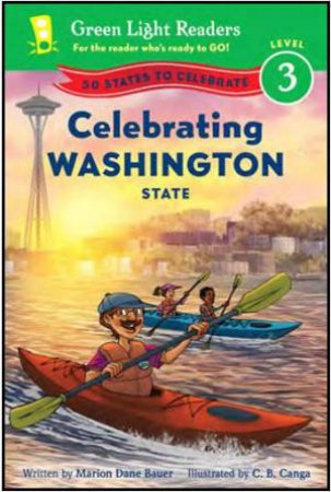 Celebrating Washington State: 50 States to Celebrate: Green Light Reader, Level 3 by BAUER MARION DANE