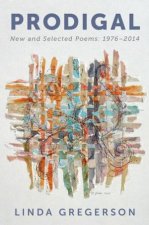 Prodigal New and Selected Poems 1976 to 2014