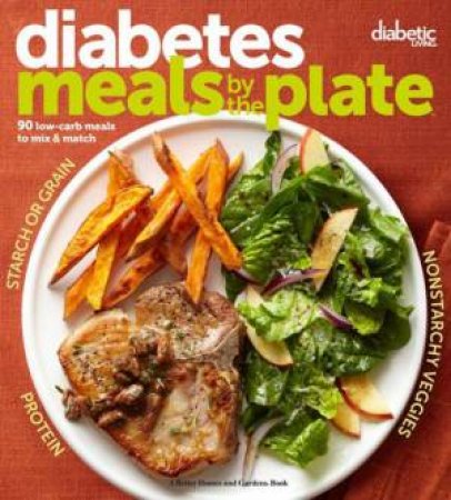 Diabetes Meals by the Plate by DIABETIC LIVING