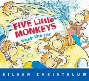 Five Little Monkeys Wash the Car by EILEEN CHRISTELOW