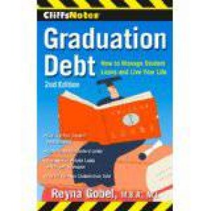 CliffsNotes Graduation Debt: How to Manage Student Loans and Live Your Life by GOBEL REYNA