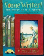Some Writer The Story of  E B White