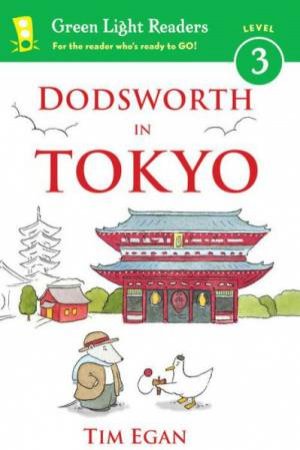Dodsworth in Tokyo: Green Light Readers, Level 3 by EGAN TIM