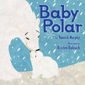 Baby Polar by MURPHY YANNICK