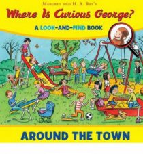 Where is Curious George Around the Town A LookandFind Book