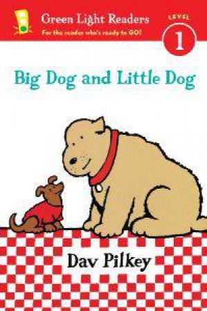 Big Dog and Little Dog: (GLR Level 1) by PILKEY DAV