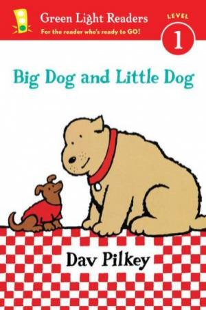 Big Dog and Little Dog: (GLR Level 1) by PILKEY DAV