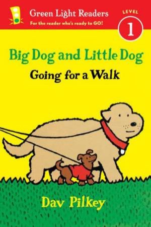 Big Dog and Little Dog: Going for a Walk (GLR Level 1) by PILKEY DAV
