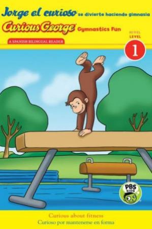 Curious George Jorge el Curioso Gymnastics Fun  Sp/English (L 1 Reader) by REY MARGARET AND H.A.