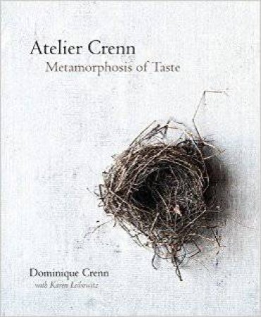 Atelier Crenn: Metamorphosis of Taste by DOMINIQUE CRENN