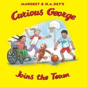 Curious George Joins the Team by REY MARGARET AND H.A.
