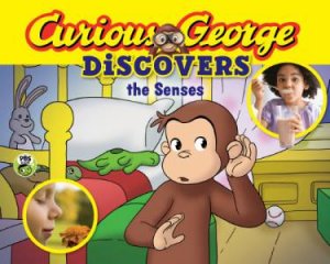 Curious George Discovers the Senses by REY MARGARET AND H.A.