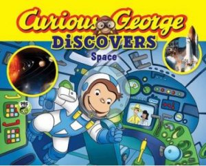 Curious George Discovers Space by REY MARGARET AND H.A.